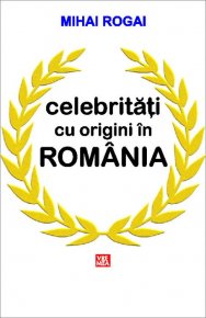 Celebritati cu origini in Romania - Carti.Crestinortodox.ro