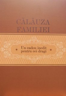 Calauza familiei - un cadou inedit pentru cei dragi - Carti.Crestinortodox.ro