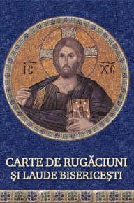 Carte de rugaciuni si laude bisericesti - Carti.Crestinortodox.ro