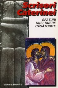 Scrisori Caterinei. Sfaturi unei tinere casatorite - Carti.Crestinortodox.ro