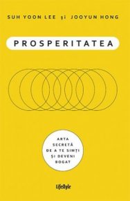 Prosperitatea. Cum sa te imbogatesti si sa te simti bogat - Carti.Crestinortodox.ro