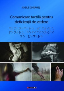 Comunicare tactila pentru deficientii de vedere - Carti.Crestinortodox.ro