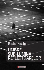 Umbre sub lumina reflectoarelor - Carti.Crestinortodox.ro