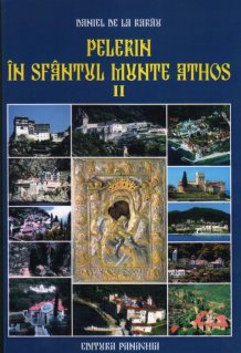 Pelerin in Sfantul Munte Athos. Vol. II. Editia a II-a - Carti.Crestinortodox.ro