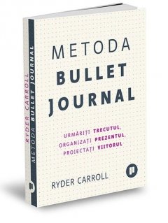 Metoda Bullet Journal - Carti.Crestinortodox.ro