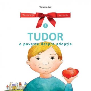 Tudor. O poveste despre adoptie. Editia a doua - Carti.Crestinortodox.ro