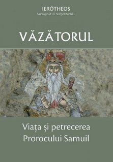 Vazatorul - Viata si petrecerea Prorocului Samuil - Carti.Crestinortodox.ro