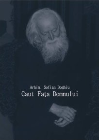 Caut Fata Domnului - Arhim. Sofian Boghiu - Carti.Crestinortodox.ro