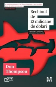 Rechinul de 12 milioane de dolari. Uimitoarea economie a artei contemporane - Carti.Crestinortodox.ro