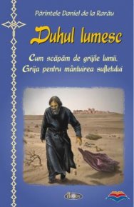 Duhul lumesc. Cum scapam de grijile lumii. Grija pentru mantuirea sufletului - Carti.Crestinortodox.ro