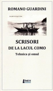 Scrisori de la lacul Como. Tehnica si omul - Carti.Crestinortodox.ro