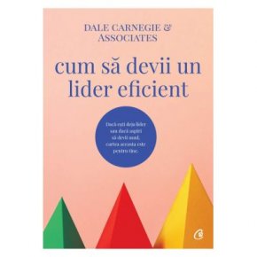 Cum sa devii un lider eficient - Carti.Crestinortodox.ro