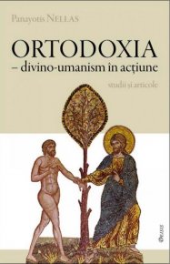 Ortodoxia - divino-umanism in actiune - Carti.Crestinortodox.ro