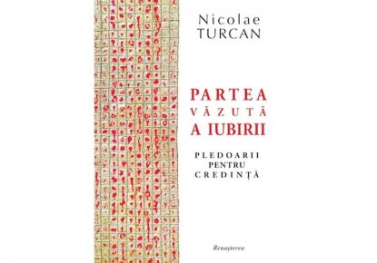 Partea vazuta a iubirii. Pledoarii pentru credinta - Carti.Crestinortodox.ro