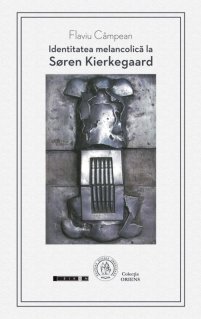 Identitatea melancolica la Soren Kierkegaard - Carti.Crestinortodox.ro