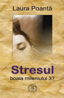 Stresul, boala mileniului 3 - Carti.Crestinortodox.ro
