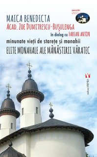 Elite monahale ale Manastirii Varatec - Carti.Crestinortodox.ro