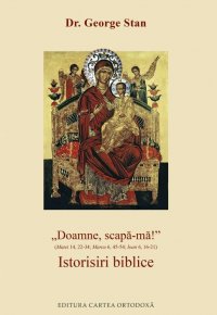 Doamne, scapa-ma. Istorisiri biblice - Carti.Crestinortodox.ro