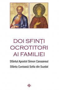 Doi sfinti ocrotitori ai familiei: Sfantul Simon Canaaneul, Sfanta Sofia din Suzdal - Carti.Crestinortodox.ro