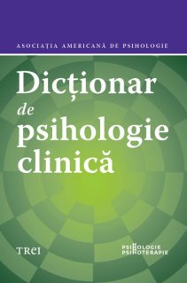 Dictionar de psihologie clinica - Carti.Crestinortodox.ro