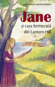 Jane si casa fermecata din Lantern Hill - Carti.Crestinortodox.ro