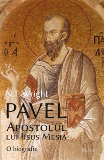 Pavel, Apostolul lui Iisus Mesia - o biografie - Carti.Crestinortodox.ro