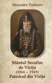 Sfantul Serafim de Virita (1866 - 1949). Patericul Viritei - Carti.Crestinortodox.ro