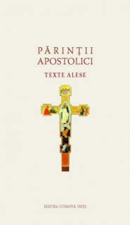 Texte alese - Parintii Apostolici - Carti.Crestinortodox.ro