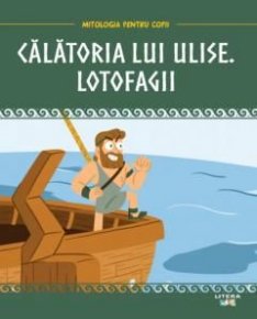 Mitologia. Calatoria lui Ulise. Lotofagii - Carti.Crestinortodox.ro
