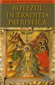 Botezul in traditia patristica - Carti.Crestinortodox.ro
