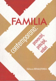 Familia contemporana: provocari, principii, valori - Carti.Crestinortodox.ro