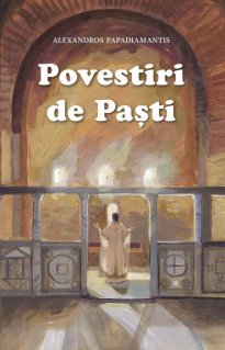 Povestiri de Pasti - Carti.Crestinortodox.ro