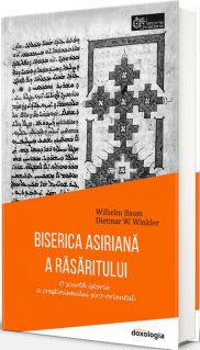 Biserica asiriana a Rasaritului. O scurta istorie a crestinismului siro-oriental - Carti.Crestinortodox.ro