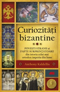 Curiozitati bizantine - Carti.Crestinortodox.ro