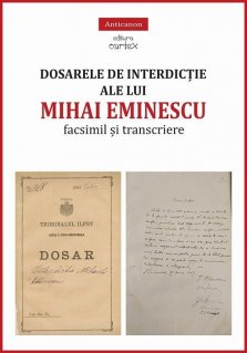 Dosarele de interdictie ale lui Mihai Eminescu - facsimil si transcriere - Carti.Crestinortodox.ro