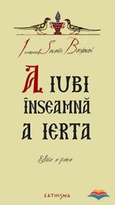 A iubi inseamna a ierta - Carti.Crestinortodox.ro