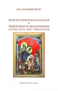 Principii spirituale si sociale in invataturile lui Neagoe Basarab catre fiul sau Theodosie - Carti.Crestinortodox.ro