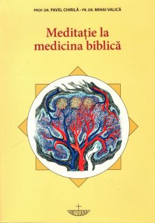 Meditatie la medicina biblica - Carti.Crestinortodox.ro