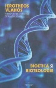 Bioetica si bioteologie - Carti.Crestinortodox.ro