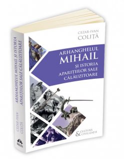 Arhanghelul Mihail si istoria aparitiilor sale calauzitoare - Carti.Crestinortodox.ro