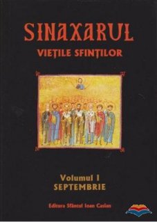Sinaxarul Vietile Sfintilor Vol. I: Septembrie - Carti.Crestinortodox.ro