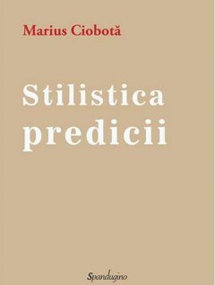 Stilistica predicii - Carti.Crestinortodox.ro