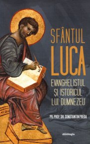 Sfantul Luca Evanghelistul si istoricul lui Dumnezeu - Carti.Crestinortodox.ro
