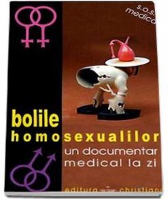 Bolile homosexualilor - un documentar medical la zi - Carti.Crestinortodox.ro