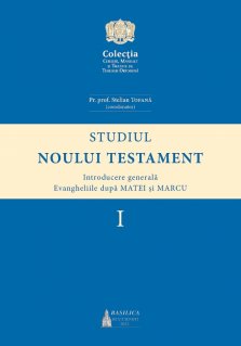 Studiul Noului Testament - Introducere generala - Evangheliile dupa Matei si Marcu, volumul 1 - Carti.Crestinortodox.ro