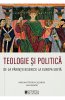 Teologie si politica. De la Parintii Bisericii la Europa unita