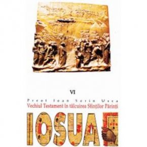 Iosua. Vechiul Testament in talcuirea Sfintilor Parinti - Carti.Crestinortodox.ro