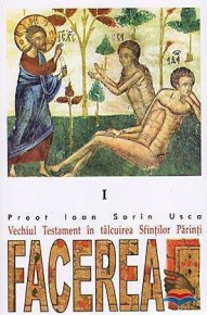 Facerea. Vechiul Testament in talcuirea Sfintilor Parinti - Carti.Crestinortodox.ro
