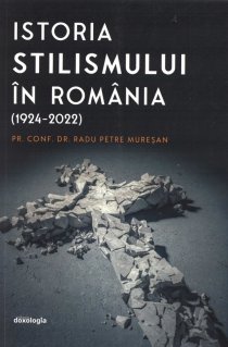 Istoria stilismului in Romania (1924-2022) - Carti.Crestinortodox.ro
