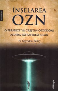 Inselarea OZN - o perspectiva crestin-ortodoxa asupra extraterestrilor - Carti.Crestinortodox.ro